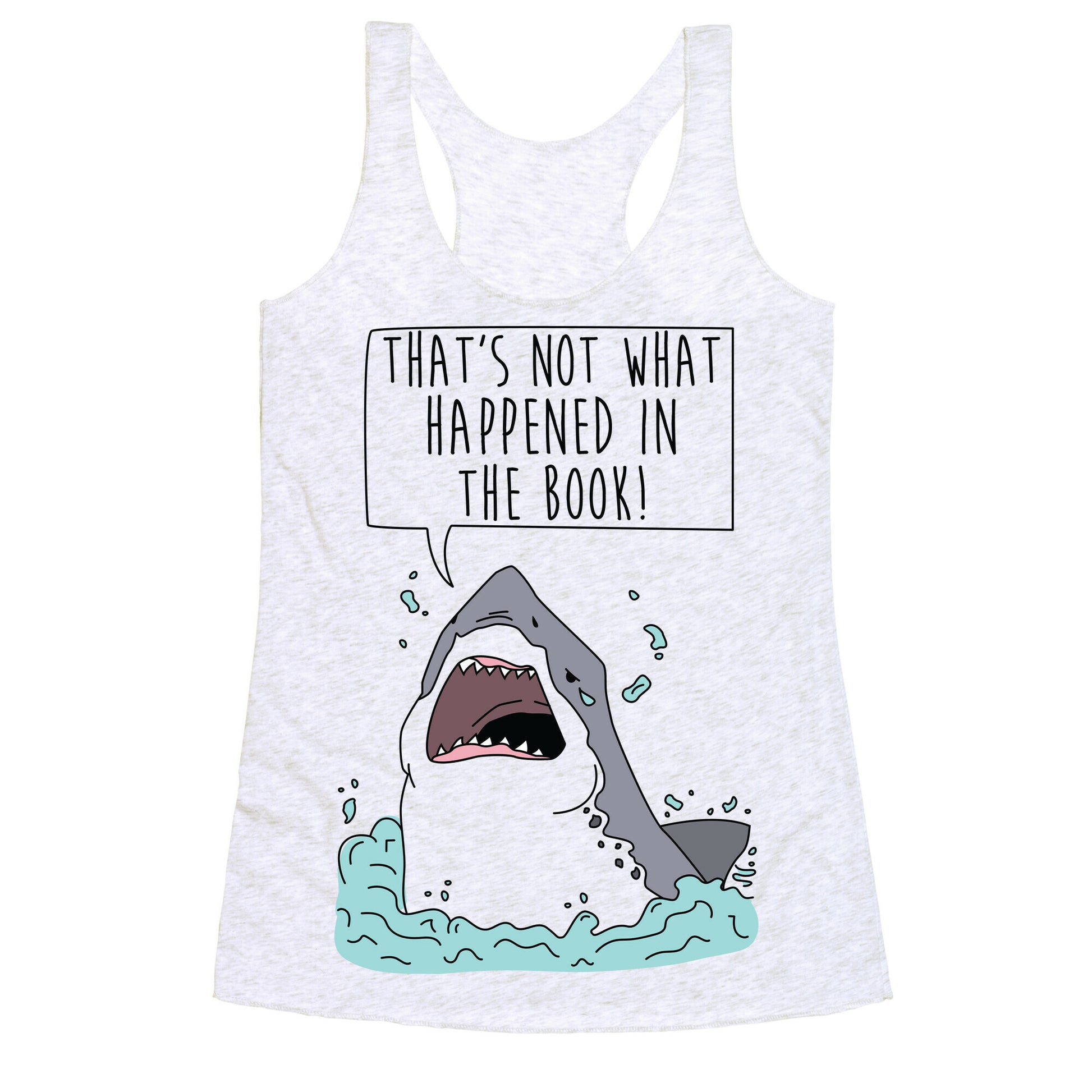 That's Not What Happened In The Book Shark Racerback Tank