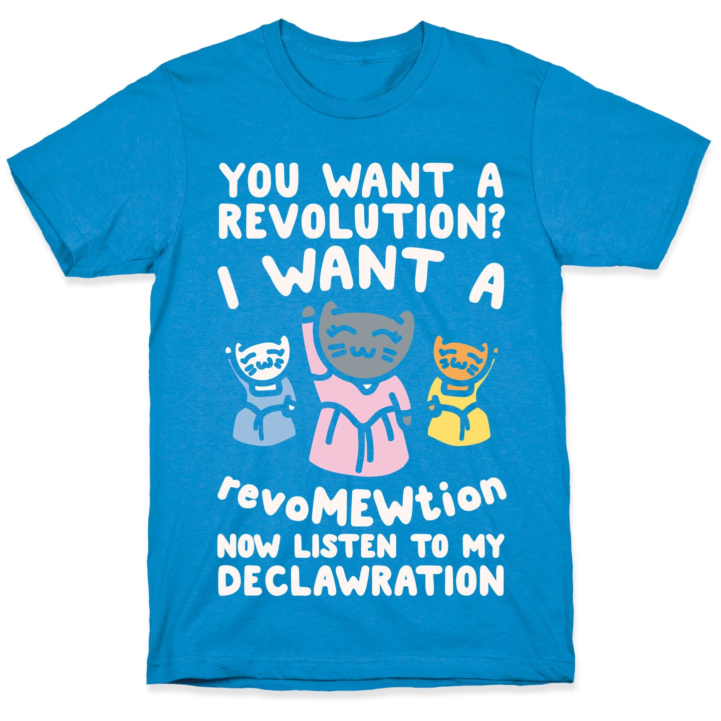 I Want A Revomewtion Parody White Print T-Shirt