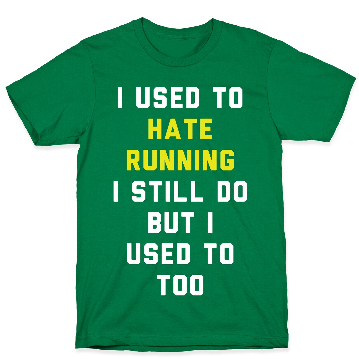 I Used To Hate Running T-Shirt