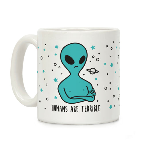 Humans Are Terrible Coffee Mug