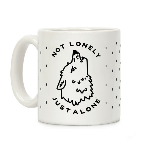 Not Lonely Just Alone Coffee Mug