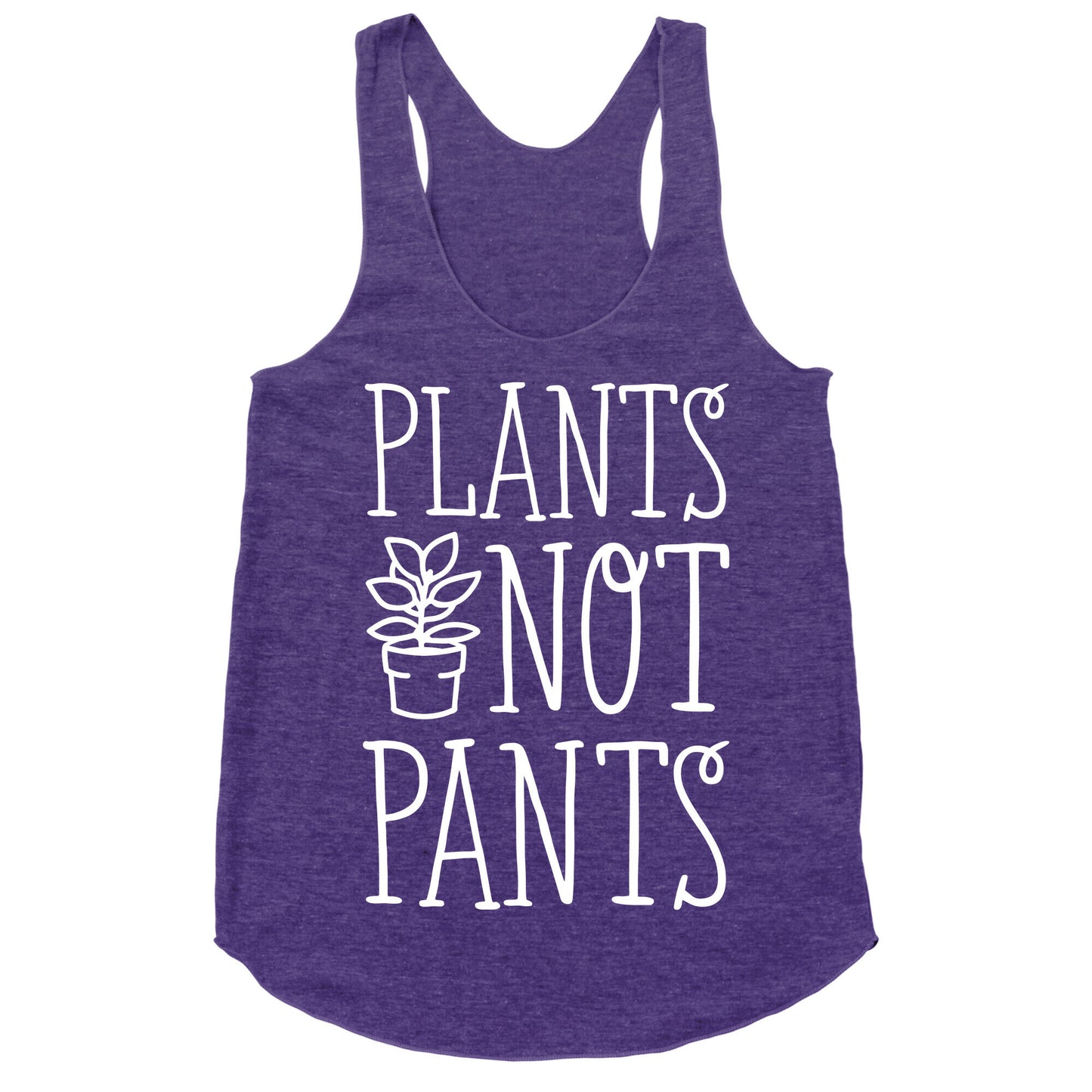 Plants Not Pants Racerback Tank