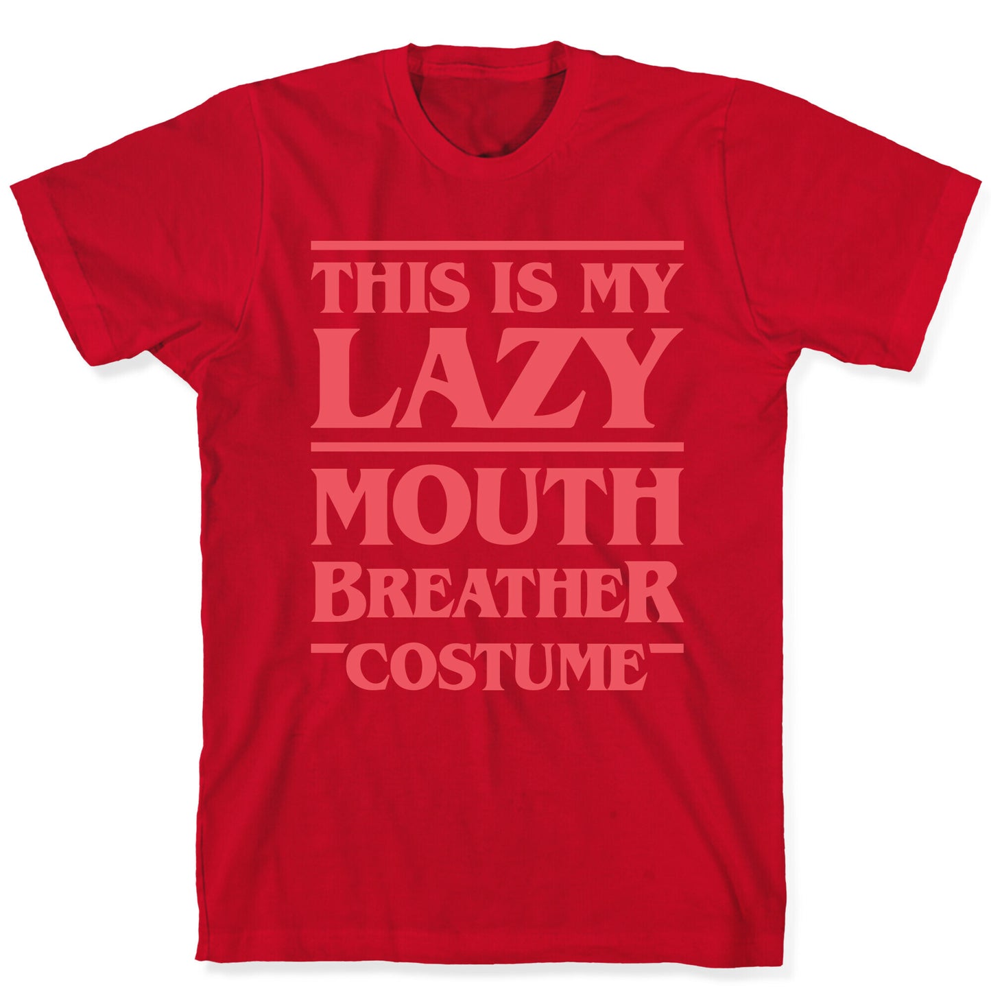 This Is My Lazy Mouth Breather Costume (Red) T-Shirt