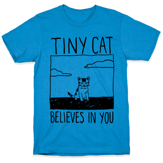 Tiny Cat Believes In You T-Shirt