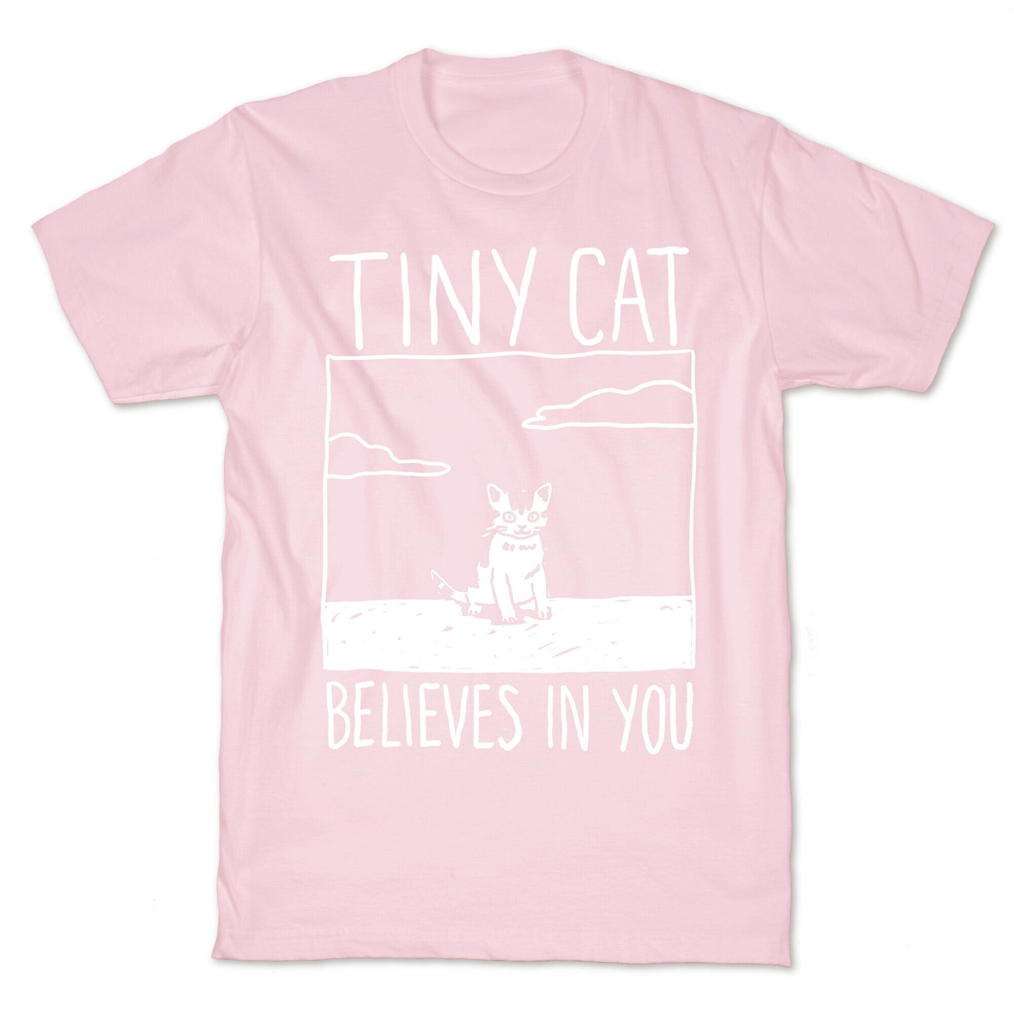 Tiny Cat Believes In You T-Shirt