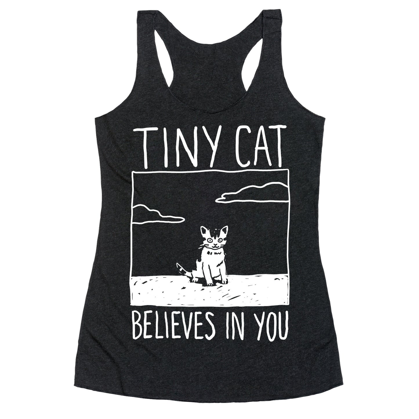 Tiny Cat Believes In You Racerback Tank