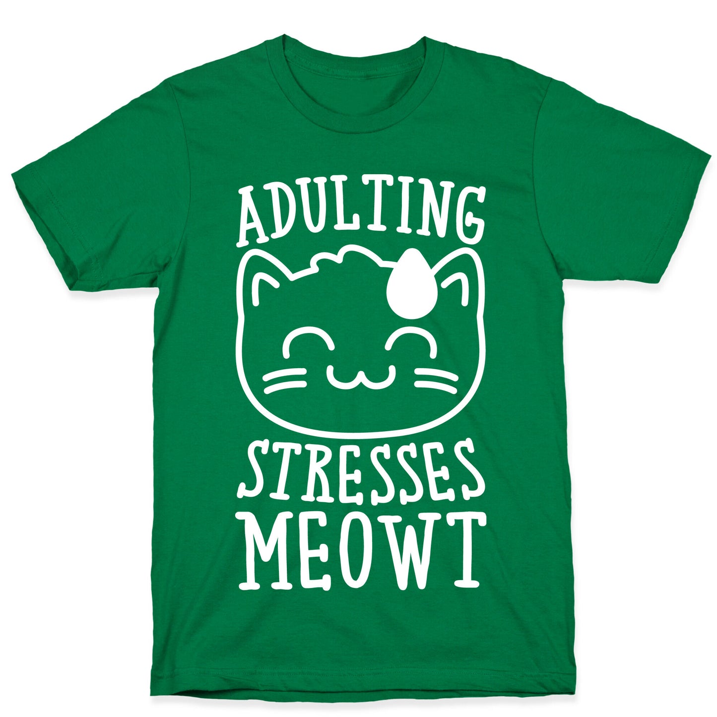 Adulting Stresses Meowt White Print T-Shirt