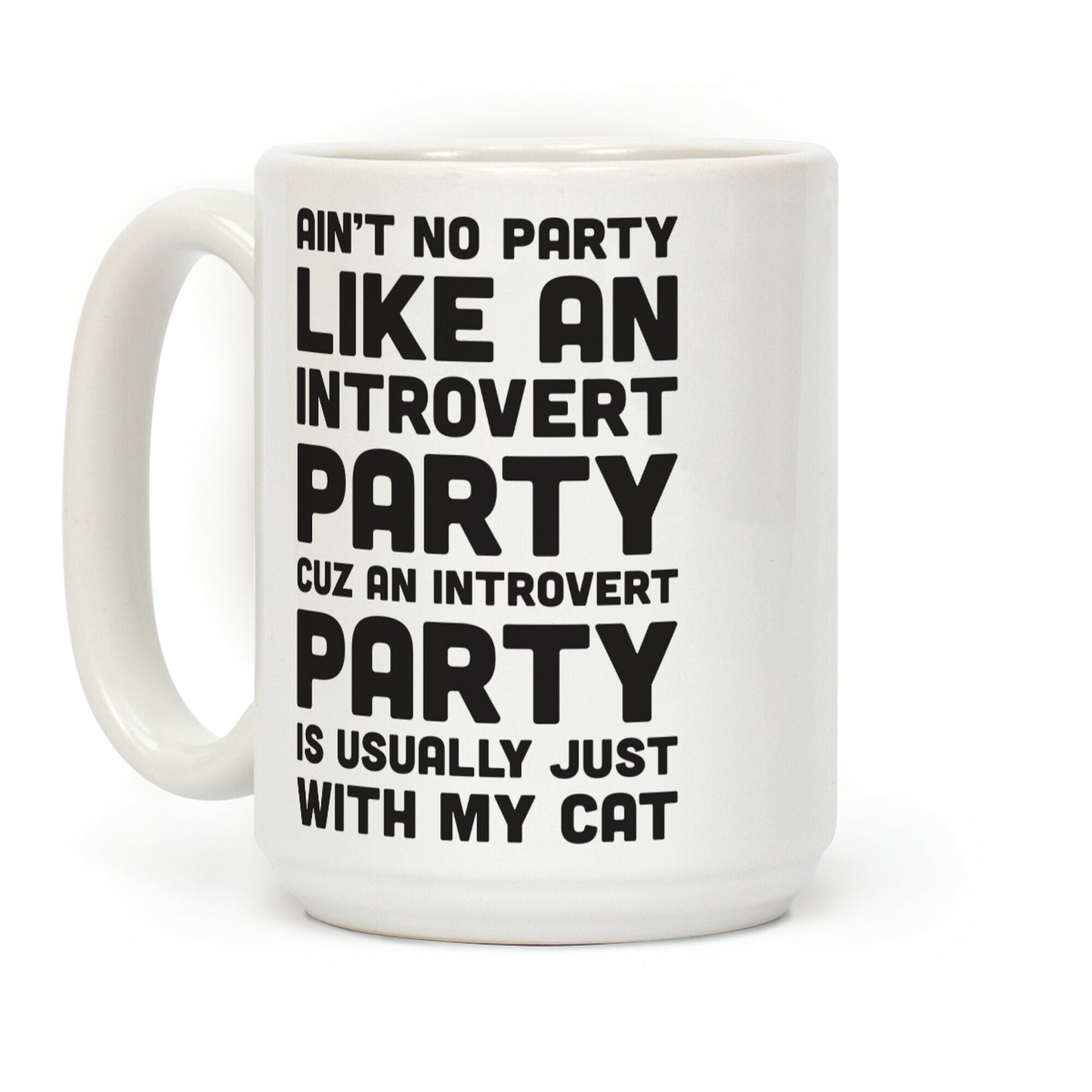 Ain't No Party Like An Introvert Party Coffee Mug