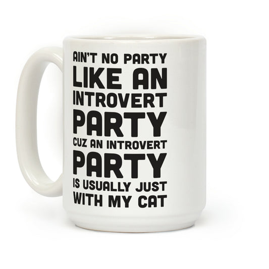 Ain't No Party Like An Introvert Party Coffee Mug