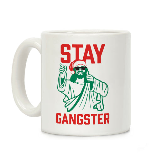 Stay Gangster Coffee Mug