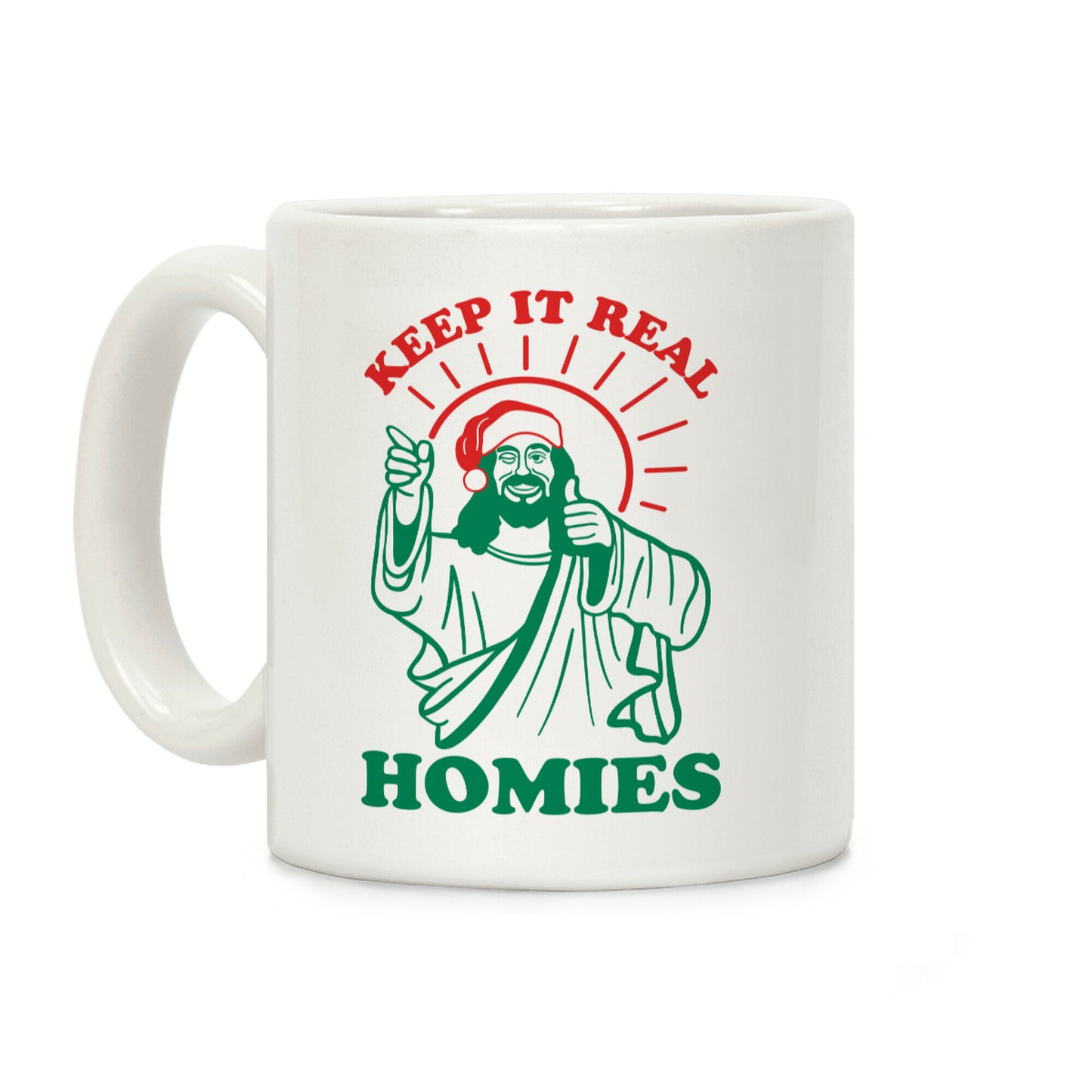 Keep It Real Homies - Jesus Coffee Mug