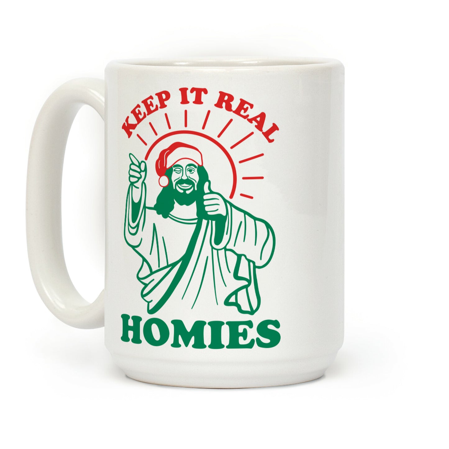 Keep It Real Homies - Jesus Coffee Mug