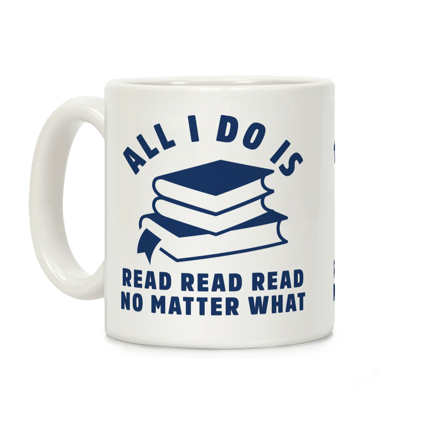 All I Do Is Read Coffee Mug