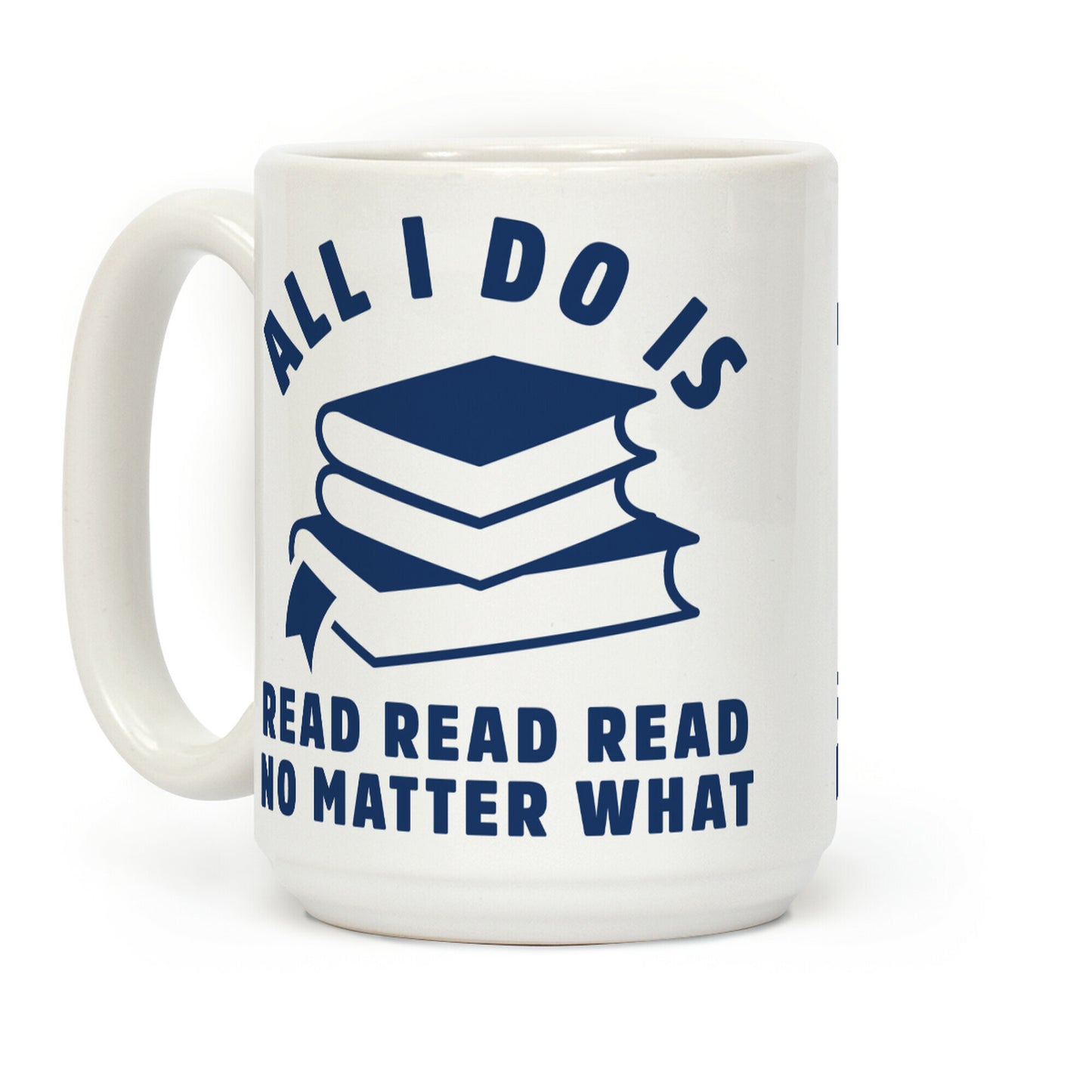 All I Do Is Read Coffee Mug