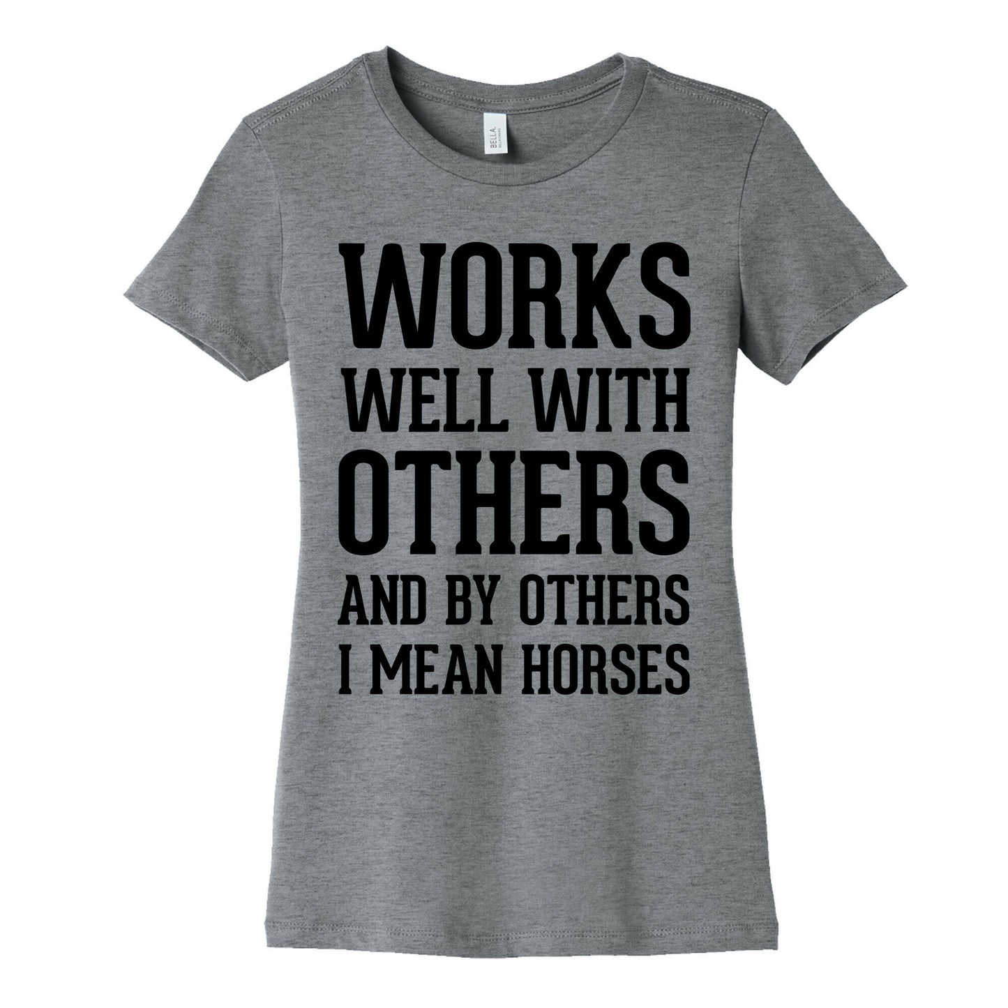 By Others I Mean Horses Women's Cotton Tee