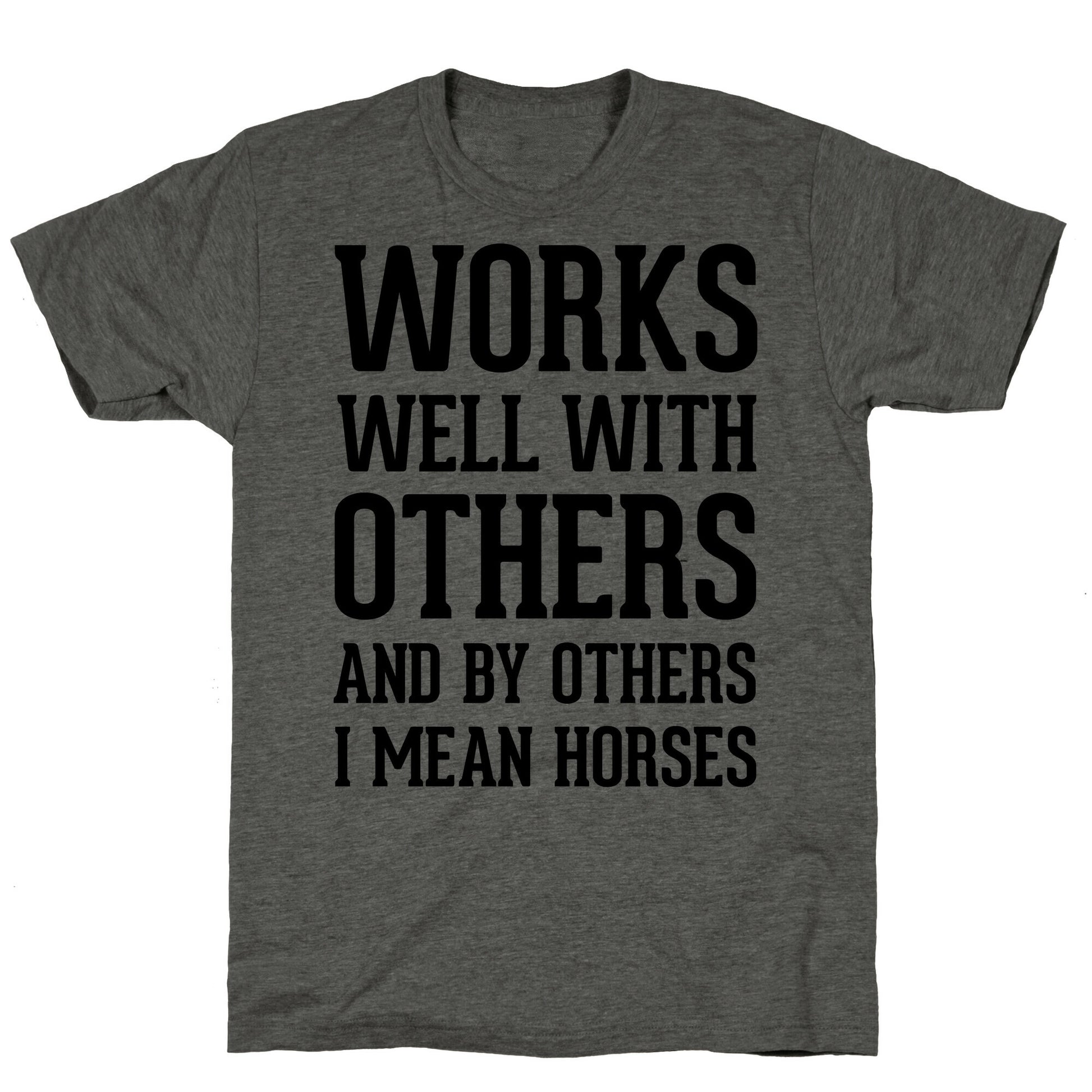 By Others I Mean Horses Unisex Triblend Tee