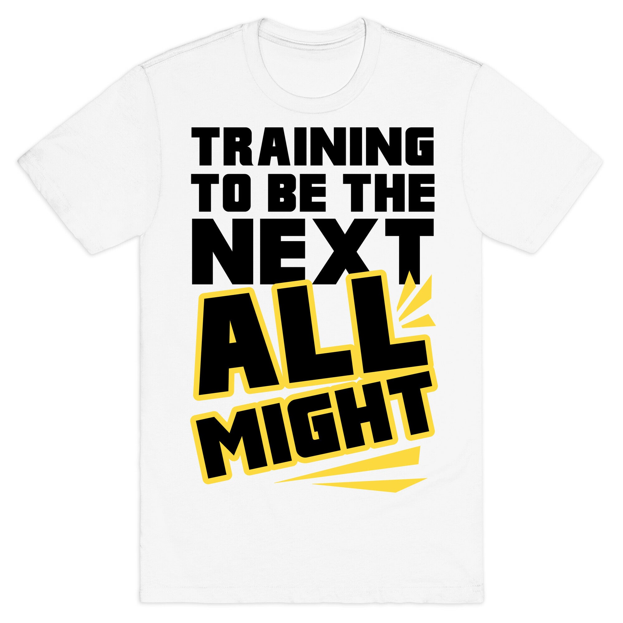 Training To Be The Next All Might T-Shirt
