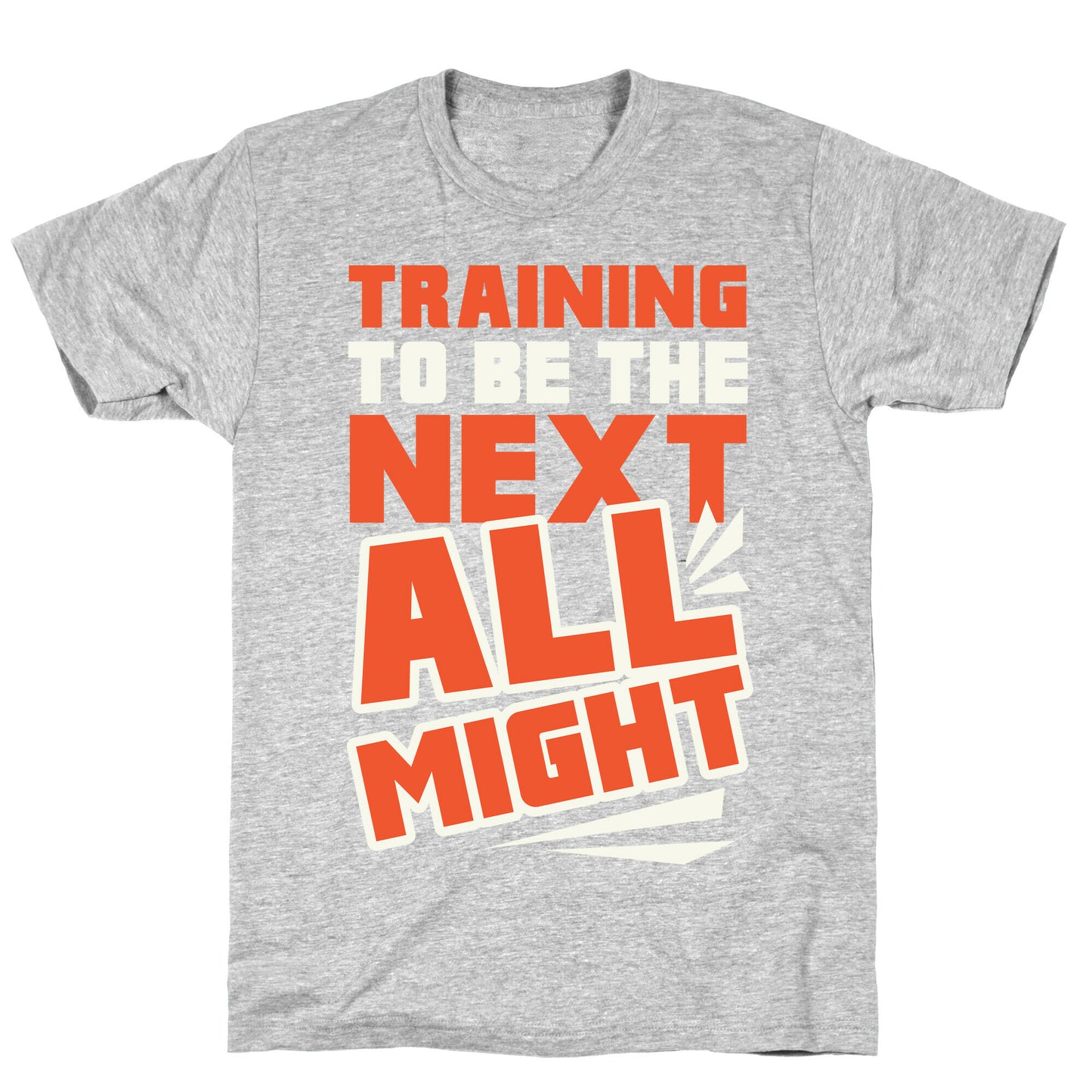 Training To Be The Next All Might T-Shirt
