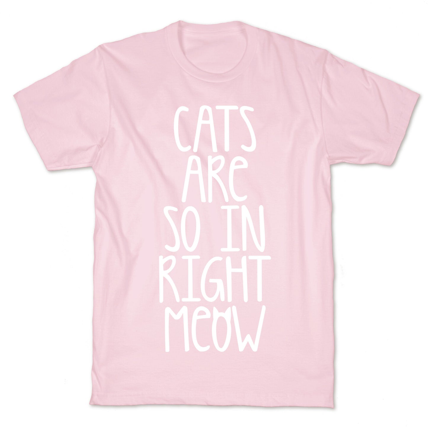 Cats Are So In Right Meow T-Shirt
