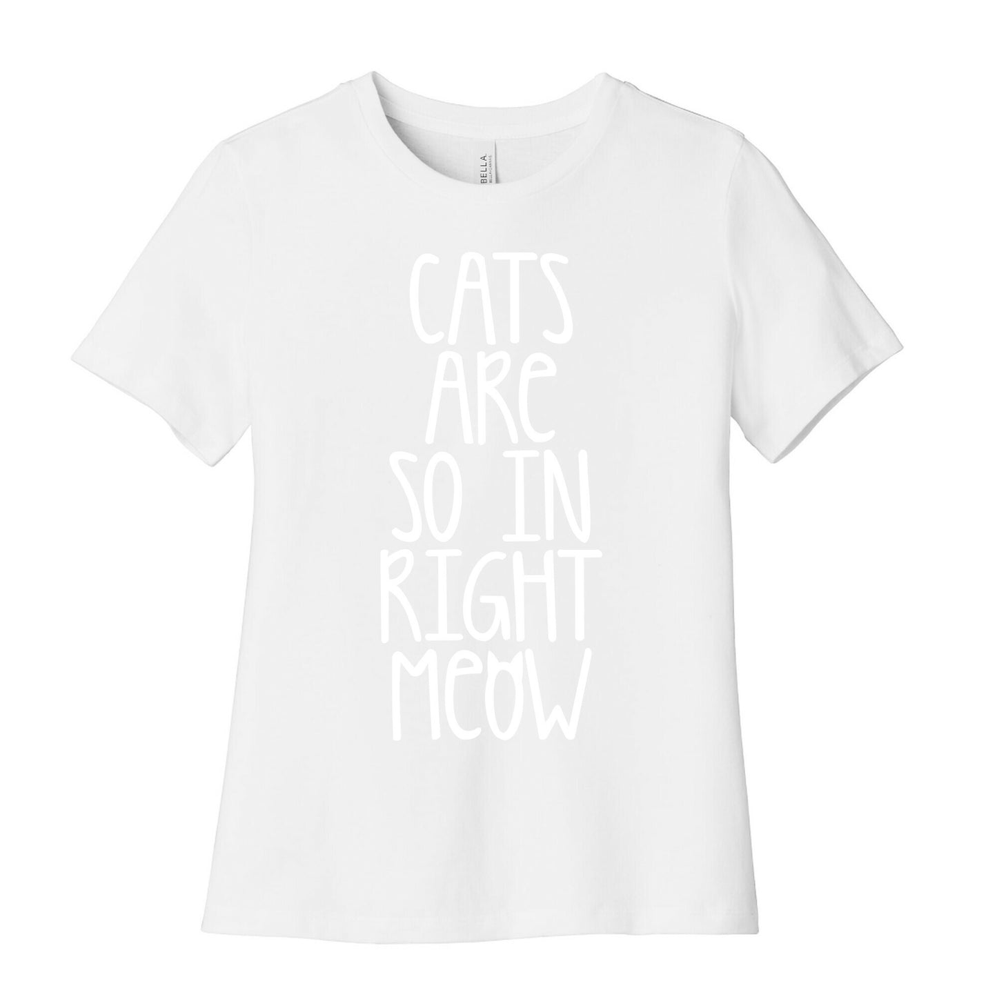 Cats Are So In Right Meow Women's Cotton Tee