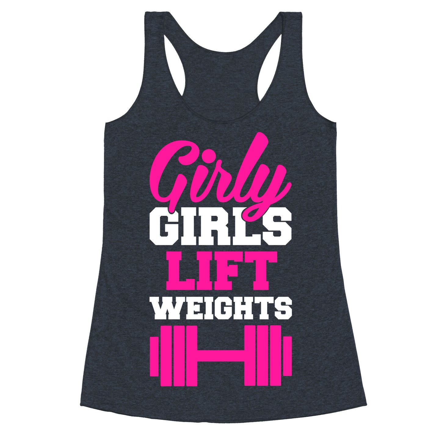 Girly Girls Lift Weights Racerback Tank