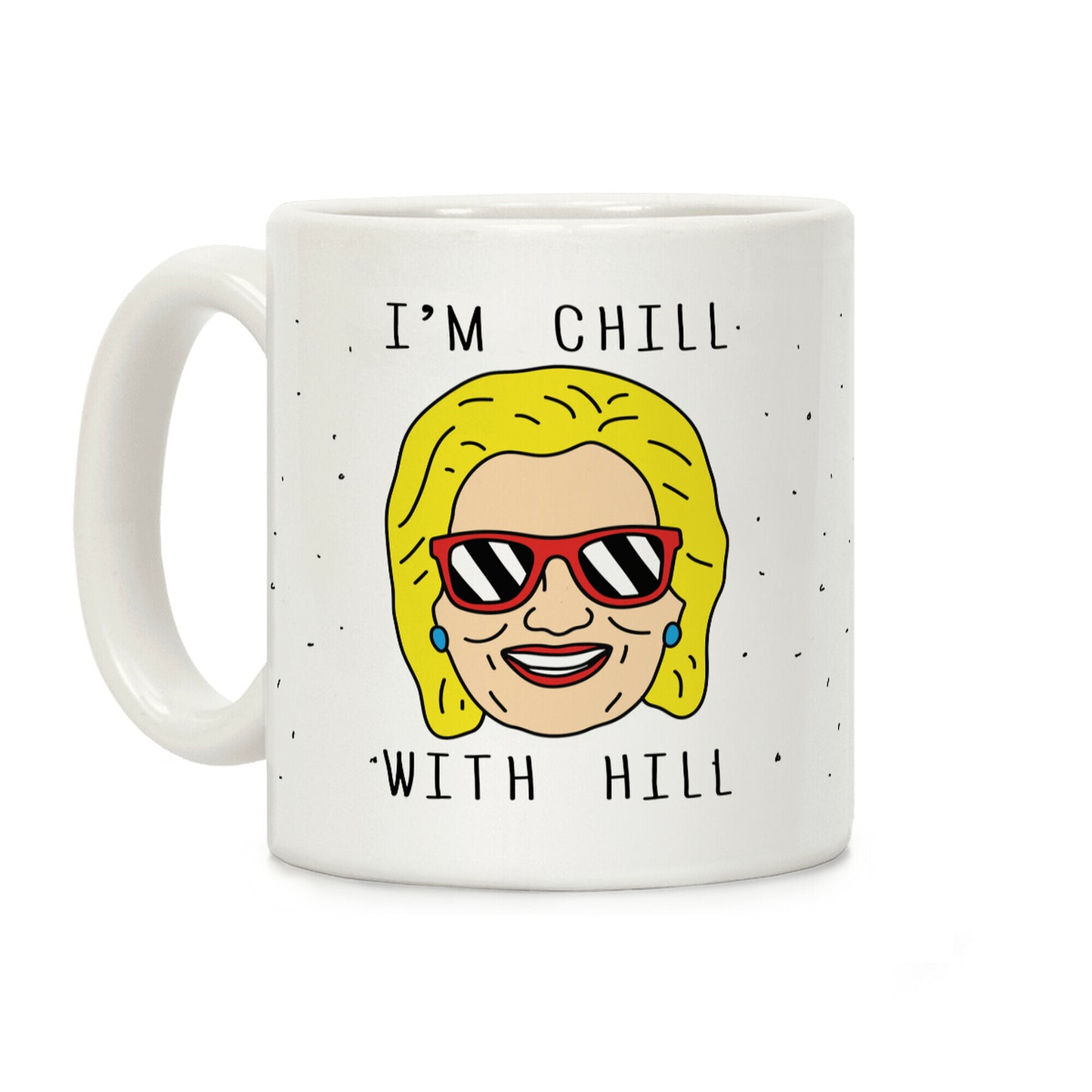 I'm Chill With Hill Coffee Mug