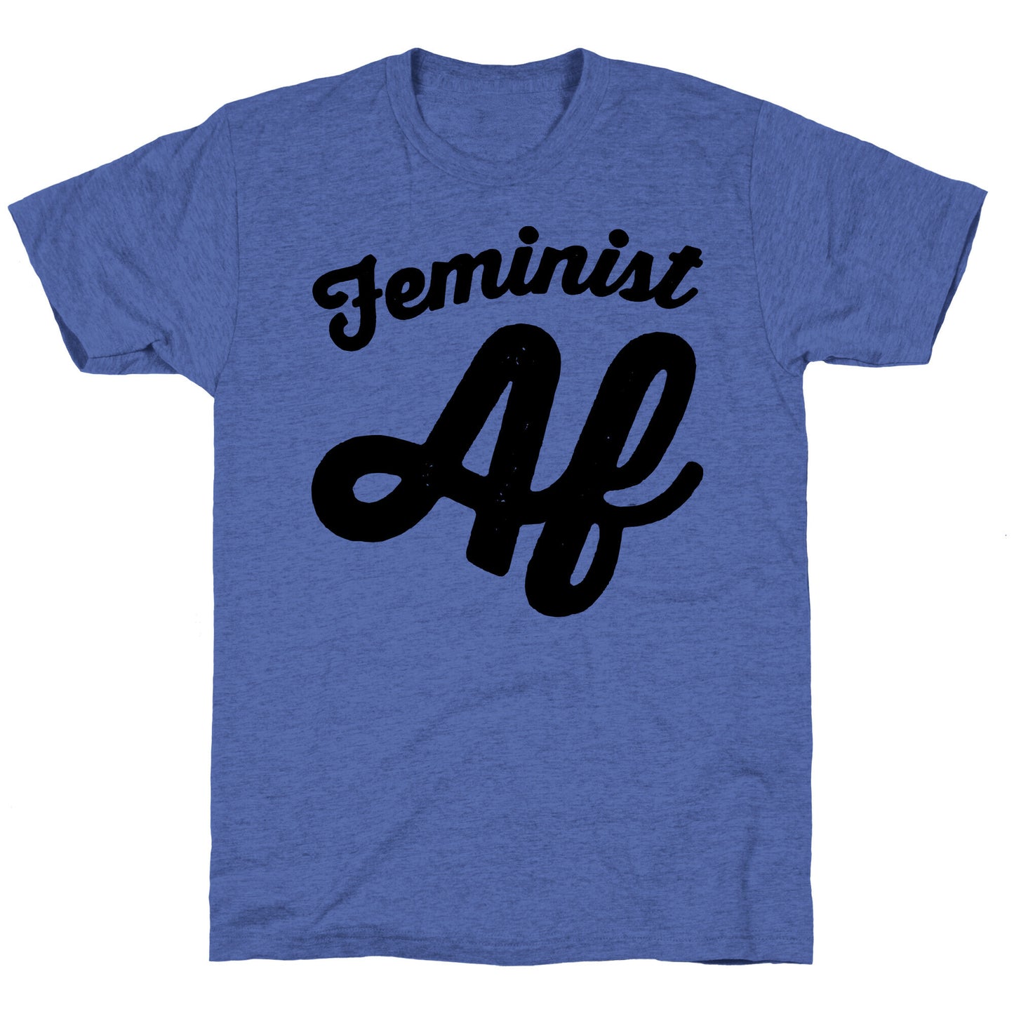 Feminist Af Unisex Triblend Tee