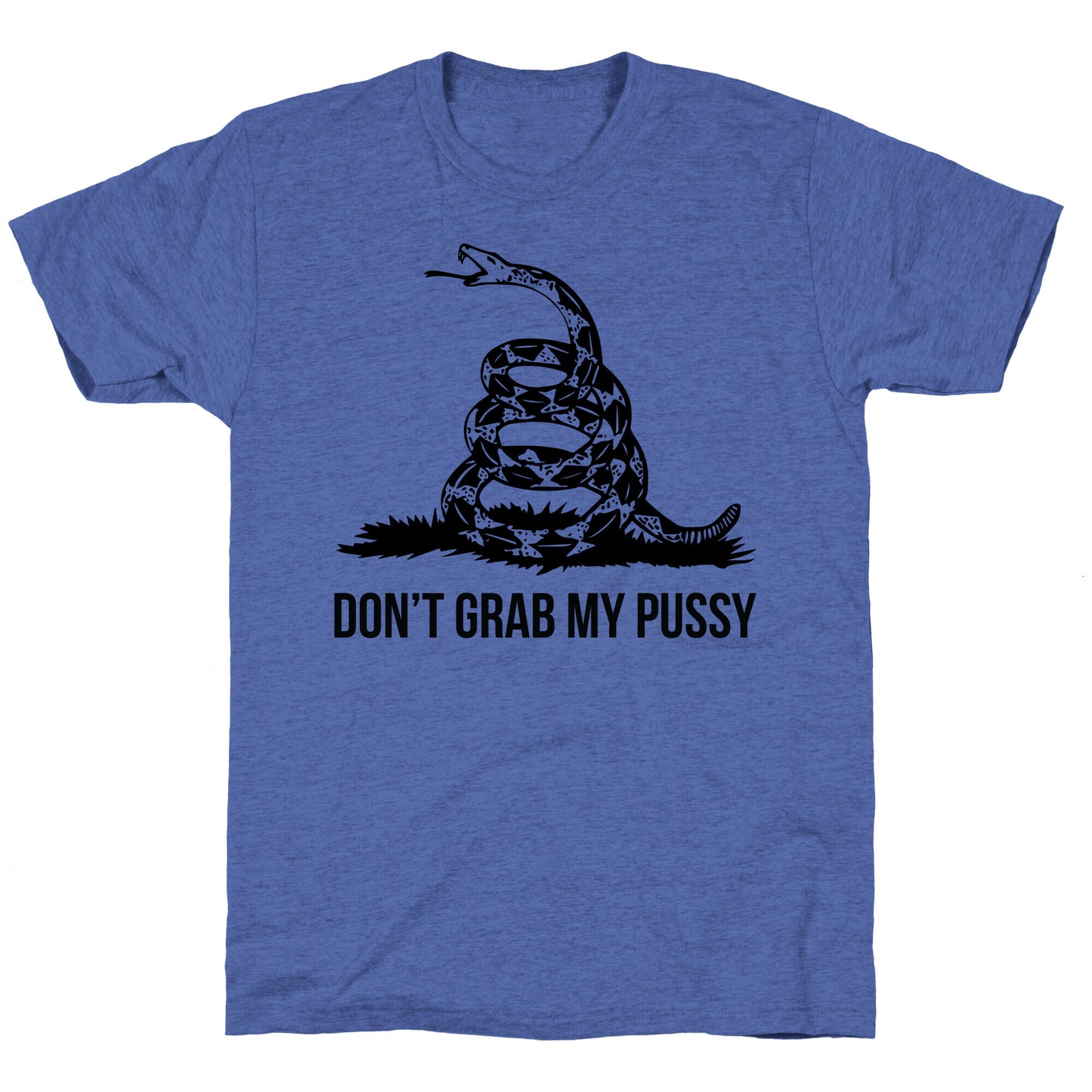 Don't Grab My Pussy Unisex Triblend Tee