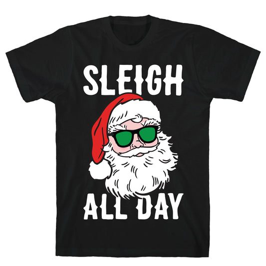 Sleigh All Day Santa (White) T-Shirt