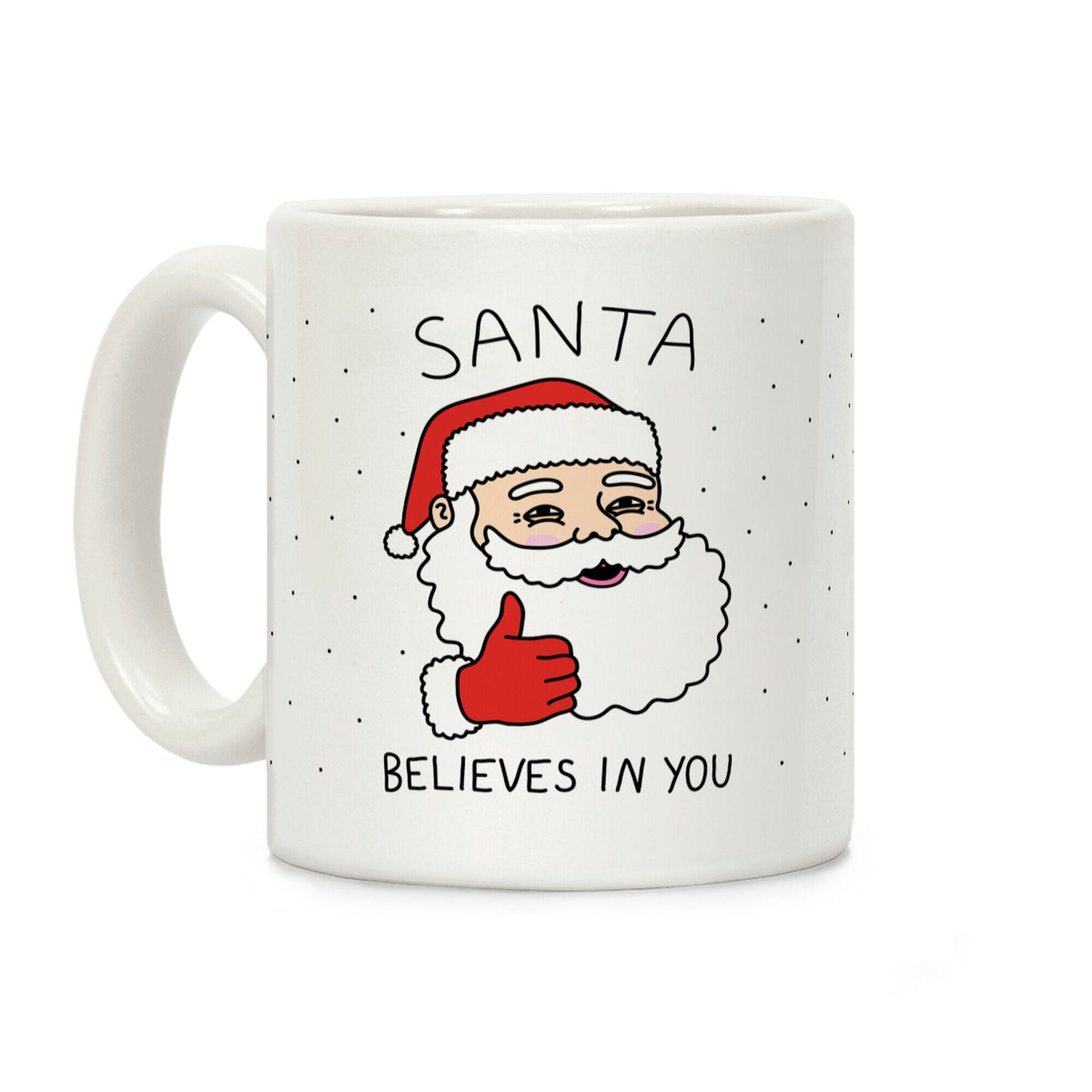 Santa Believes In You Coffee Mug
