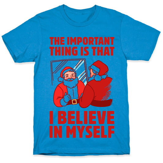 The Important Thing Is That I Believe In Myself T-Shirt
