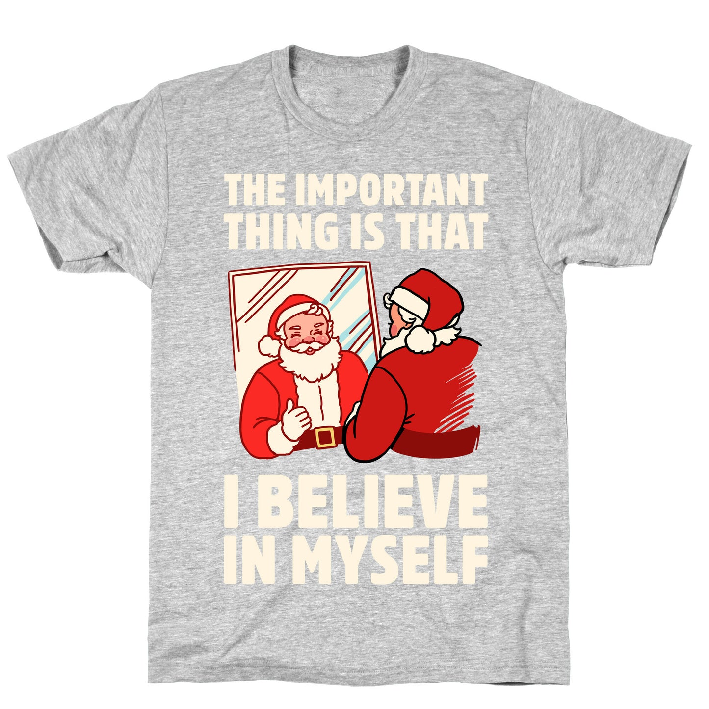 The Important Thing Is That I Believe In Myself T-Shirt