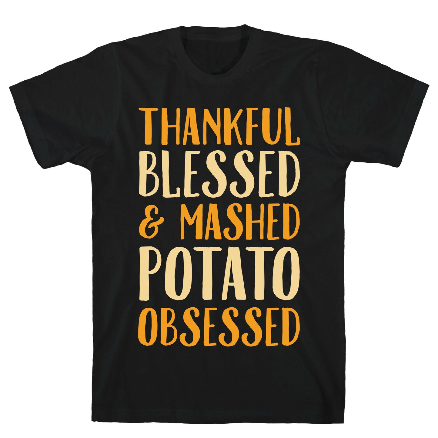 Thankful Blessed and Mashed Potato Obsessed T-Shirt