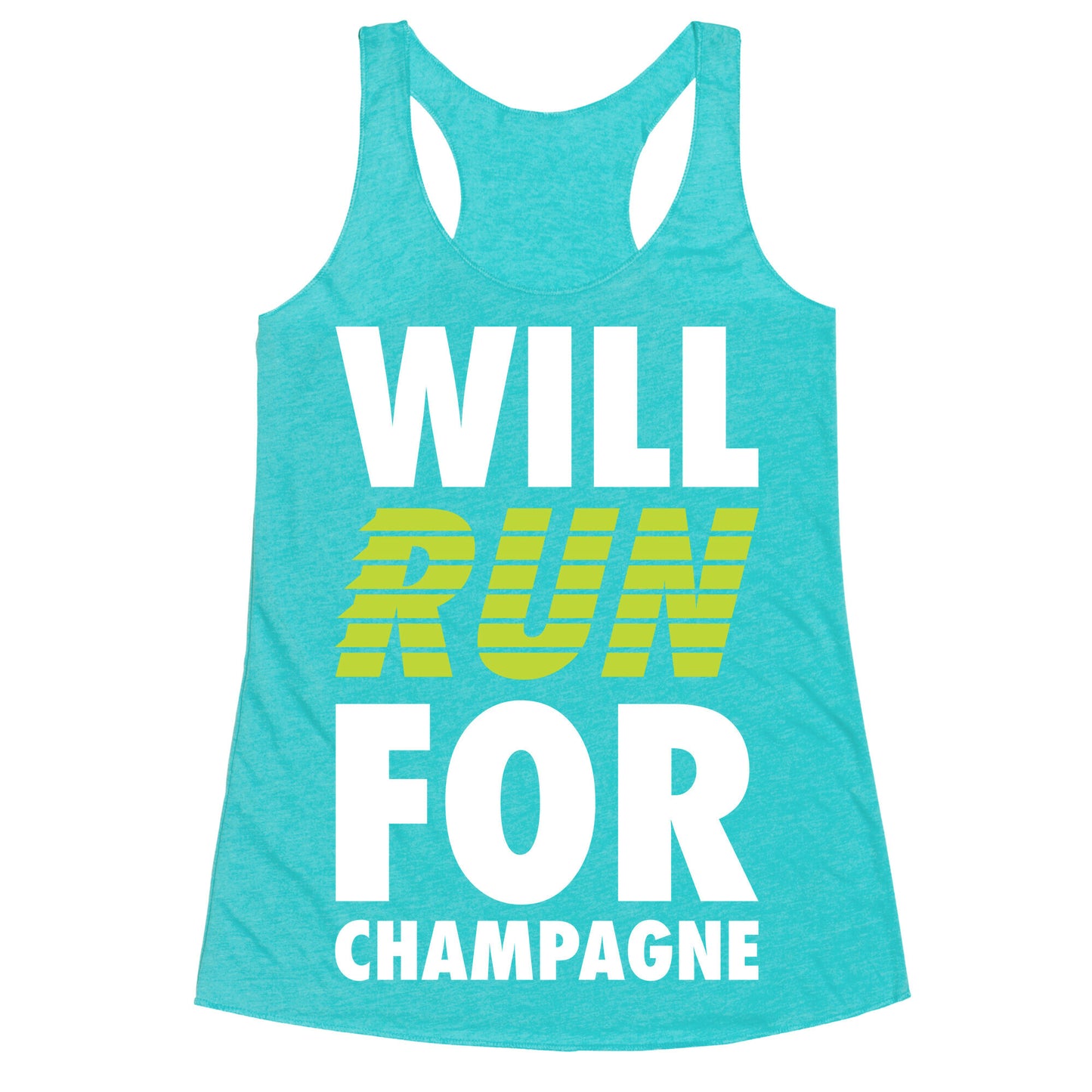 Will Run For Champagne Racerback Tank