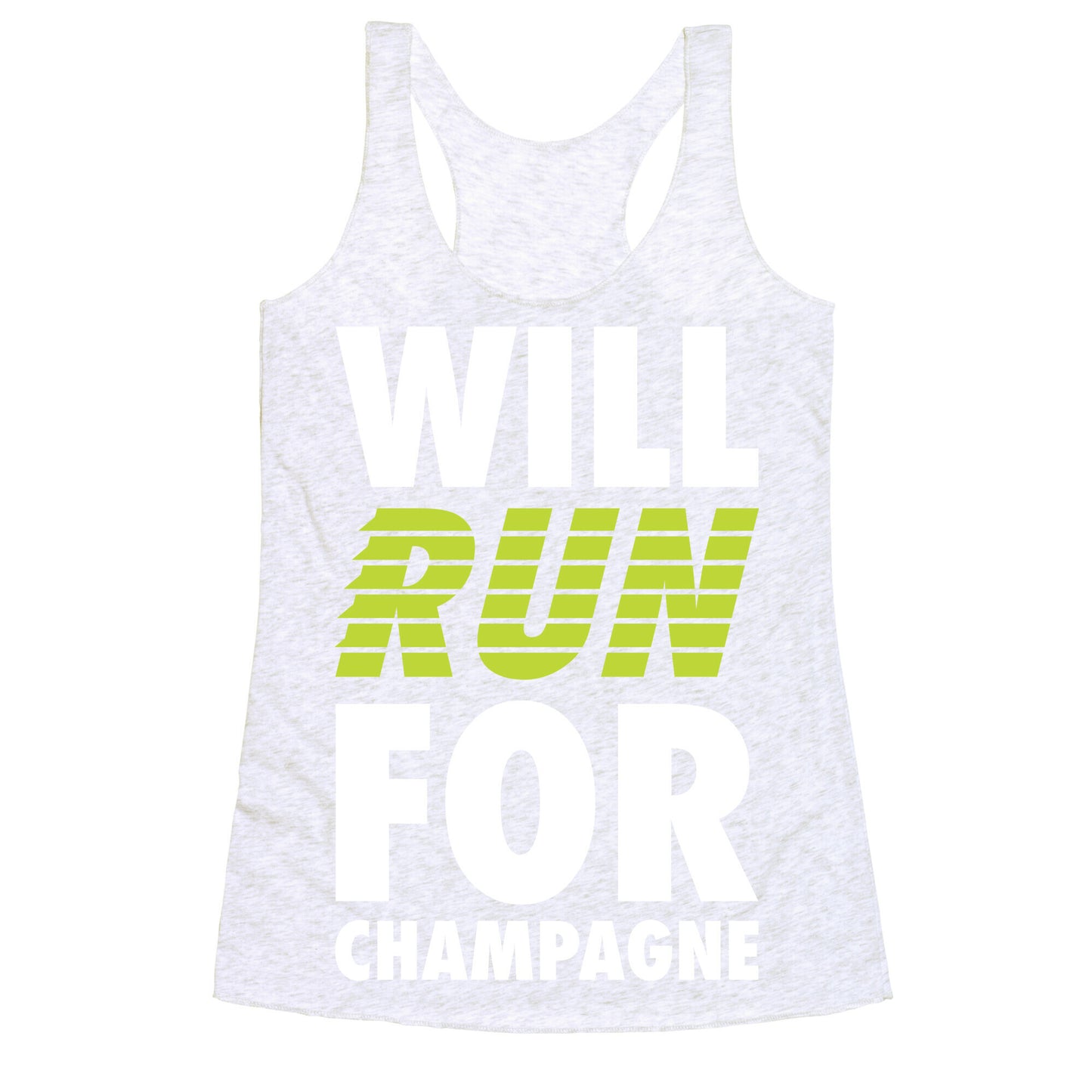 Will Run For Champagne Racerback Tank