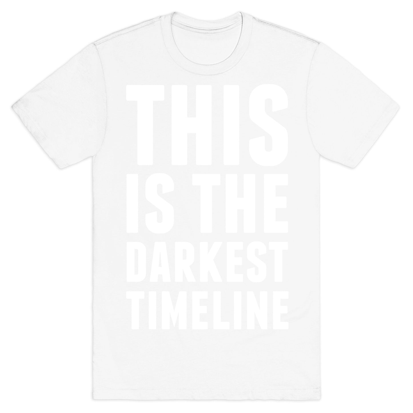 This Is The Darkest Timeline T-Shirt