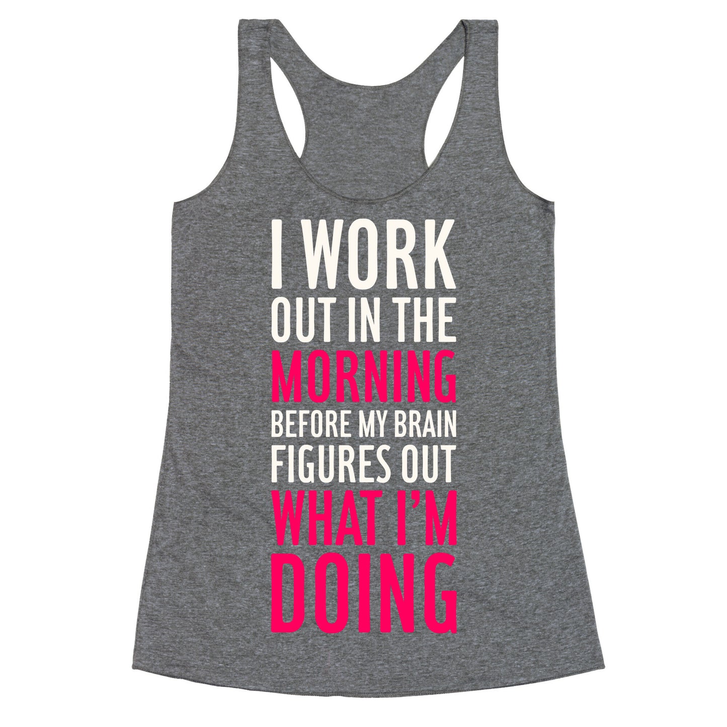 I Work Out In The Morning Racerback Tank