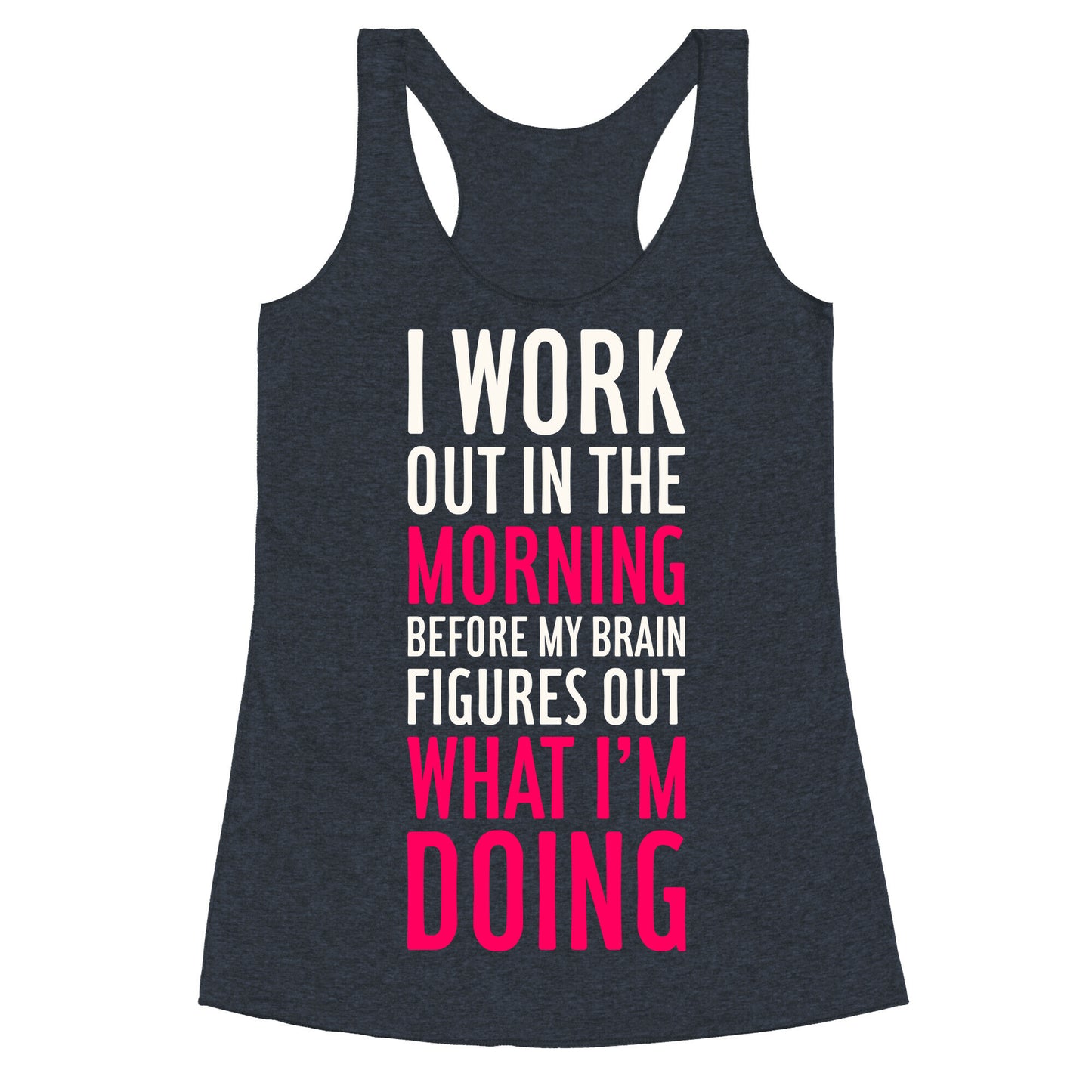 I Work Out In The Morning Racerback Tank