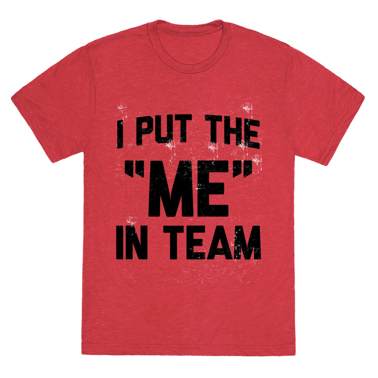 I Put the "ME" in Team Unisex Triblend Tee