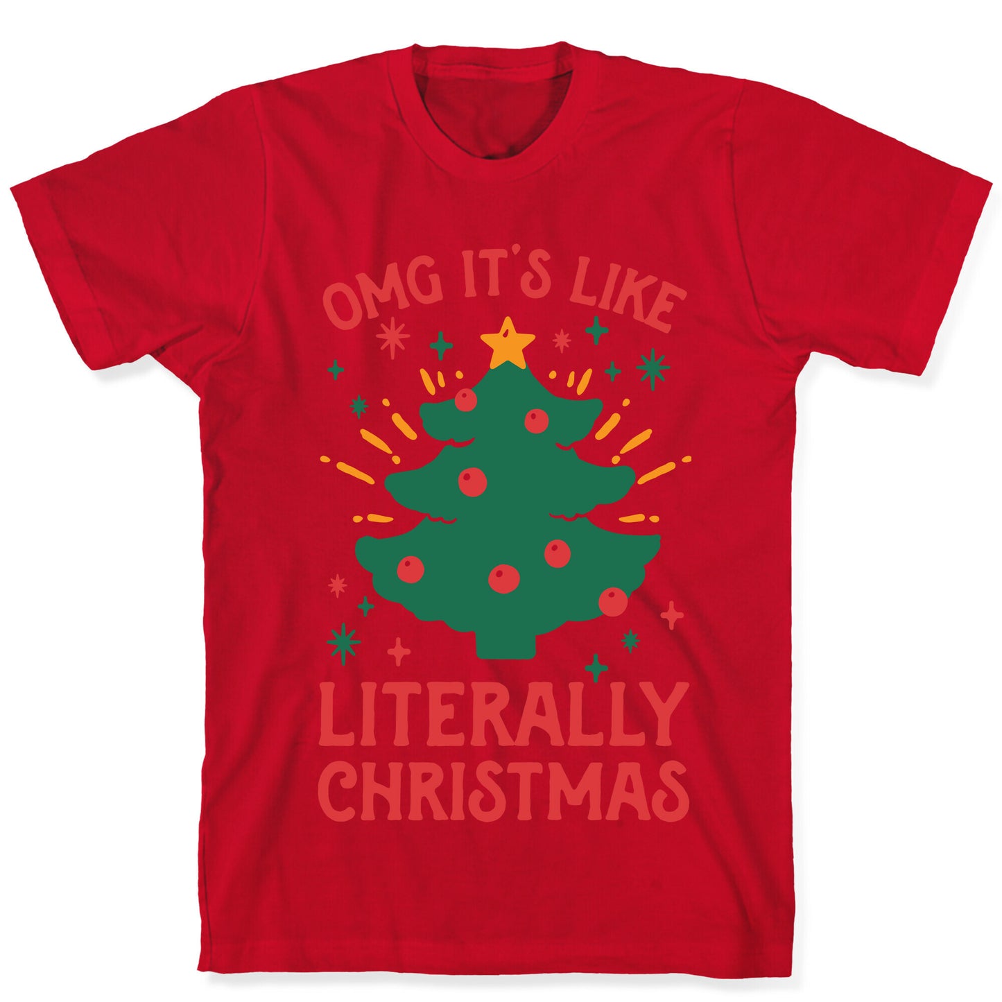 Omg It's Like Literally Christmas T-Shirt