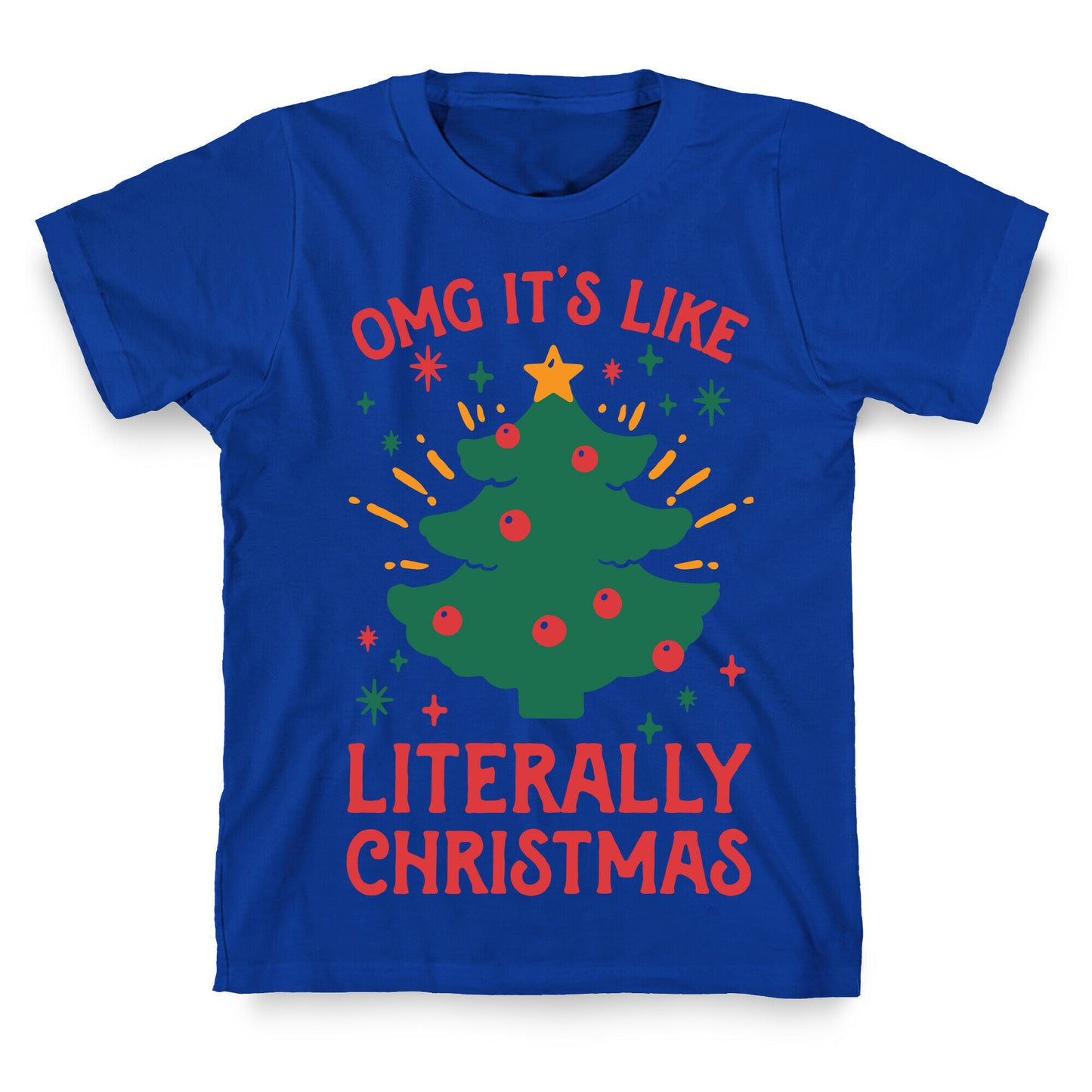 Omg It's Like Literally Christmas T-Shirt
