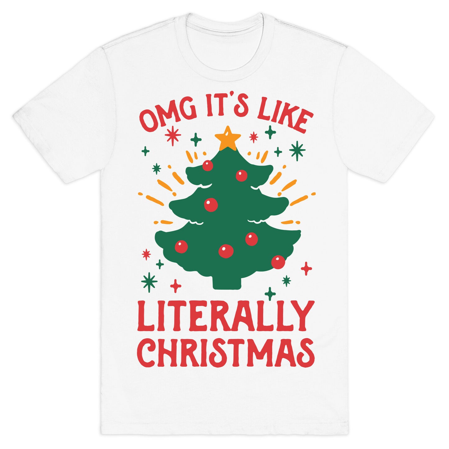 Omg It's Like Literally Christmas T-Shirt