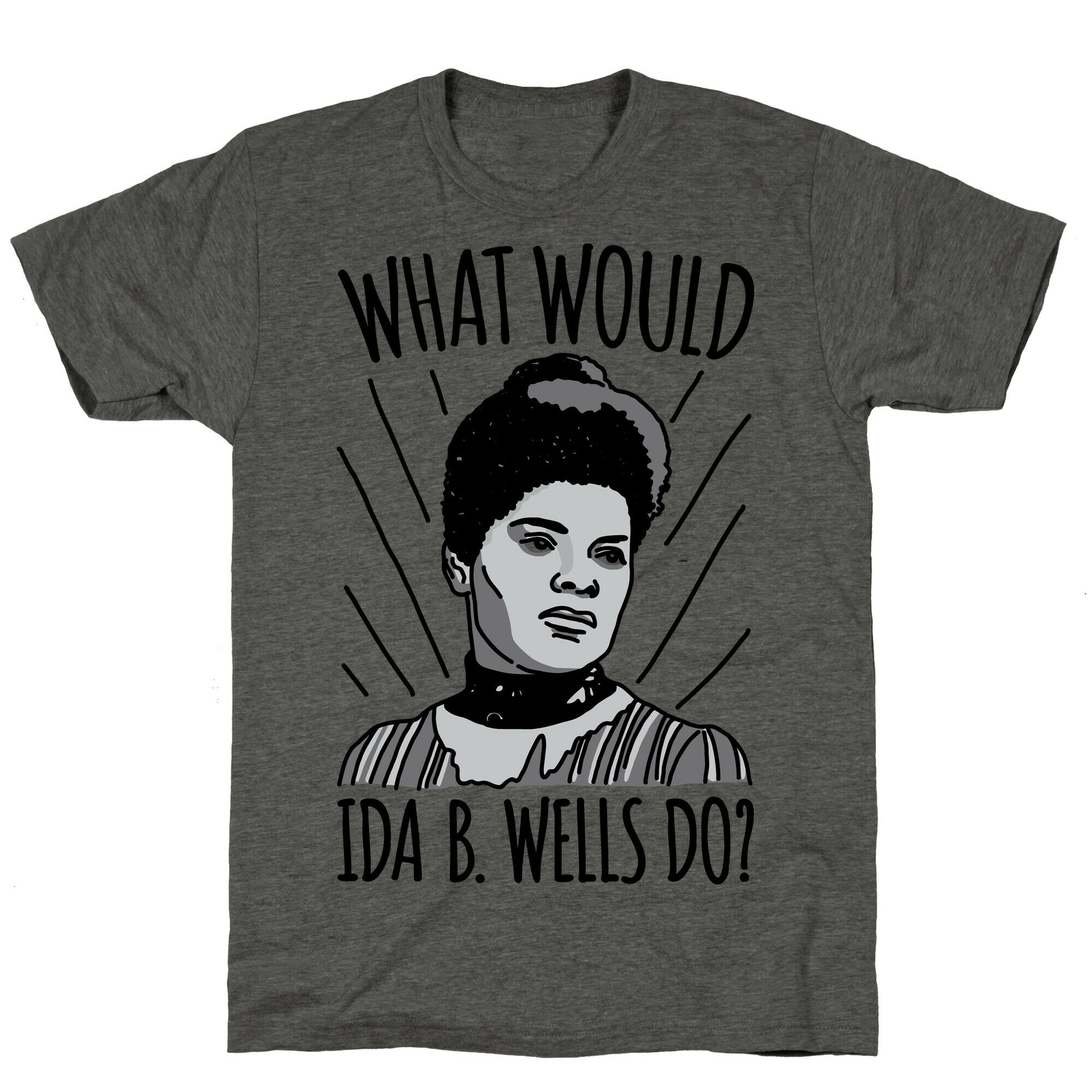 What Would Ida B. Wells Do Unisex Triblend Tee