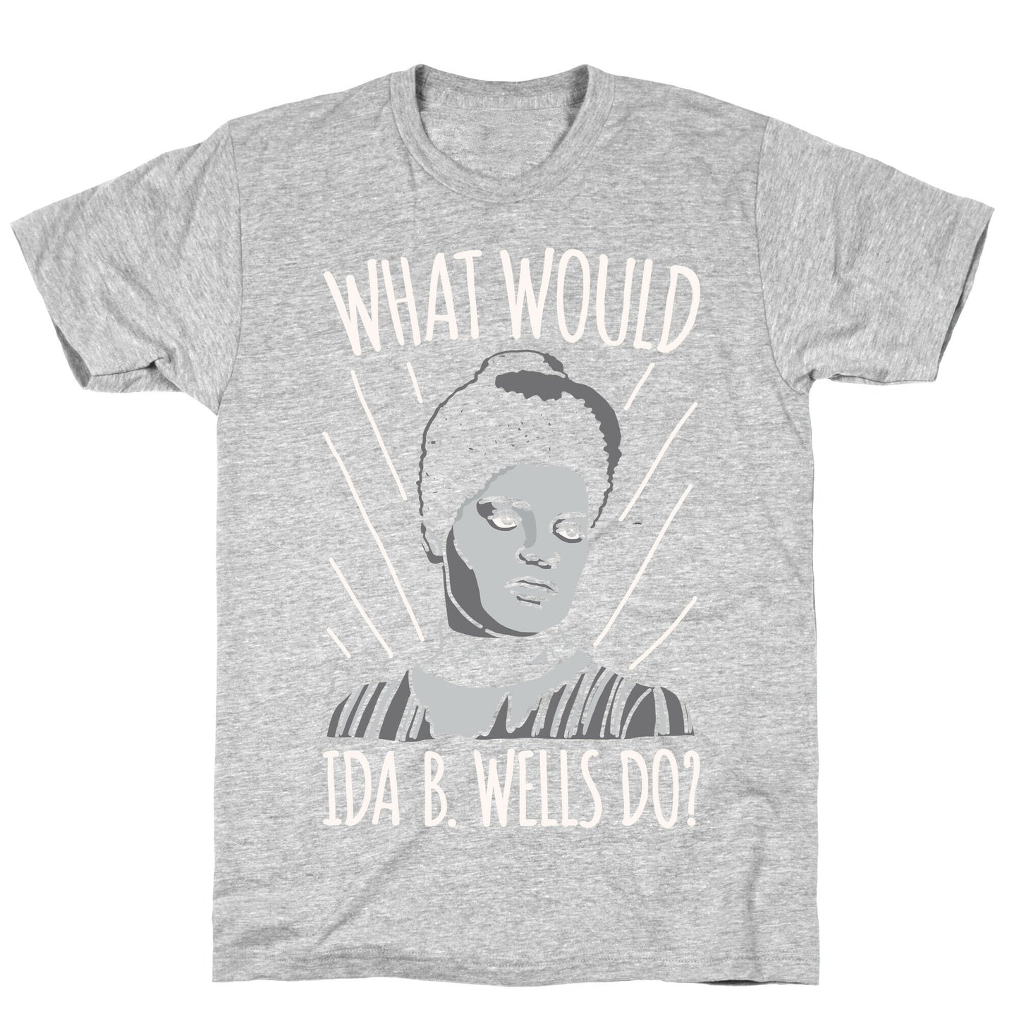 What Would Ida B. Wells Do T-Shirt