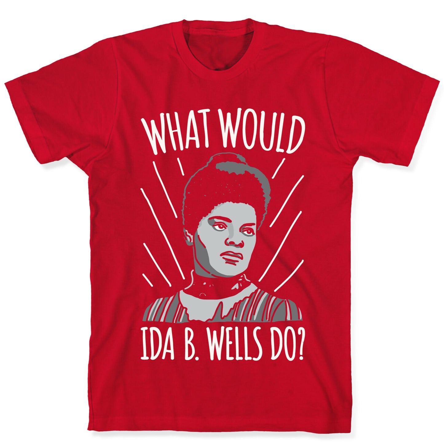 What Would Ida B. Wells Do T-Shirt