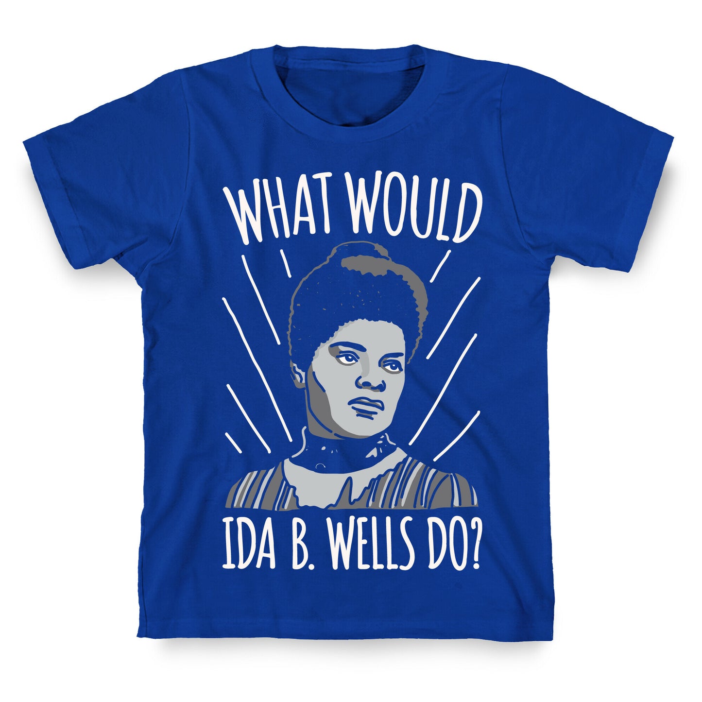 What Would Ida B. Wells Do T-Shirt