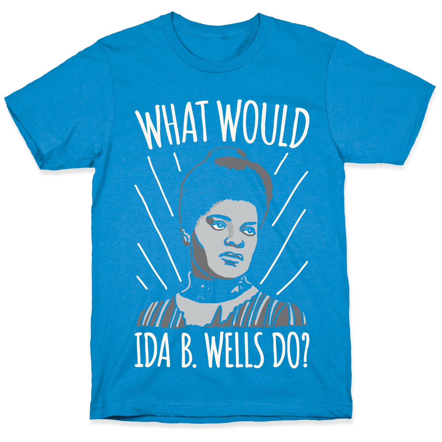 What Would Ida B. Wells Do T-Shirt