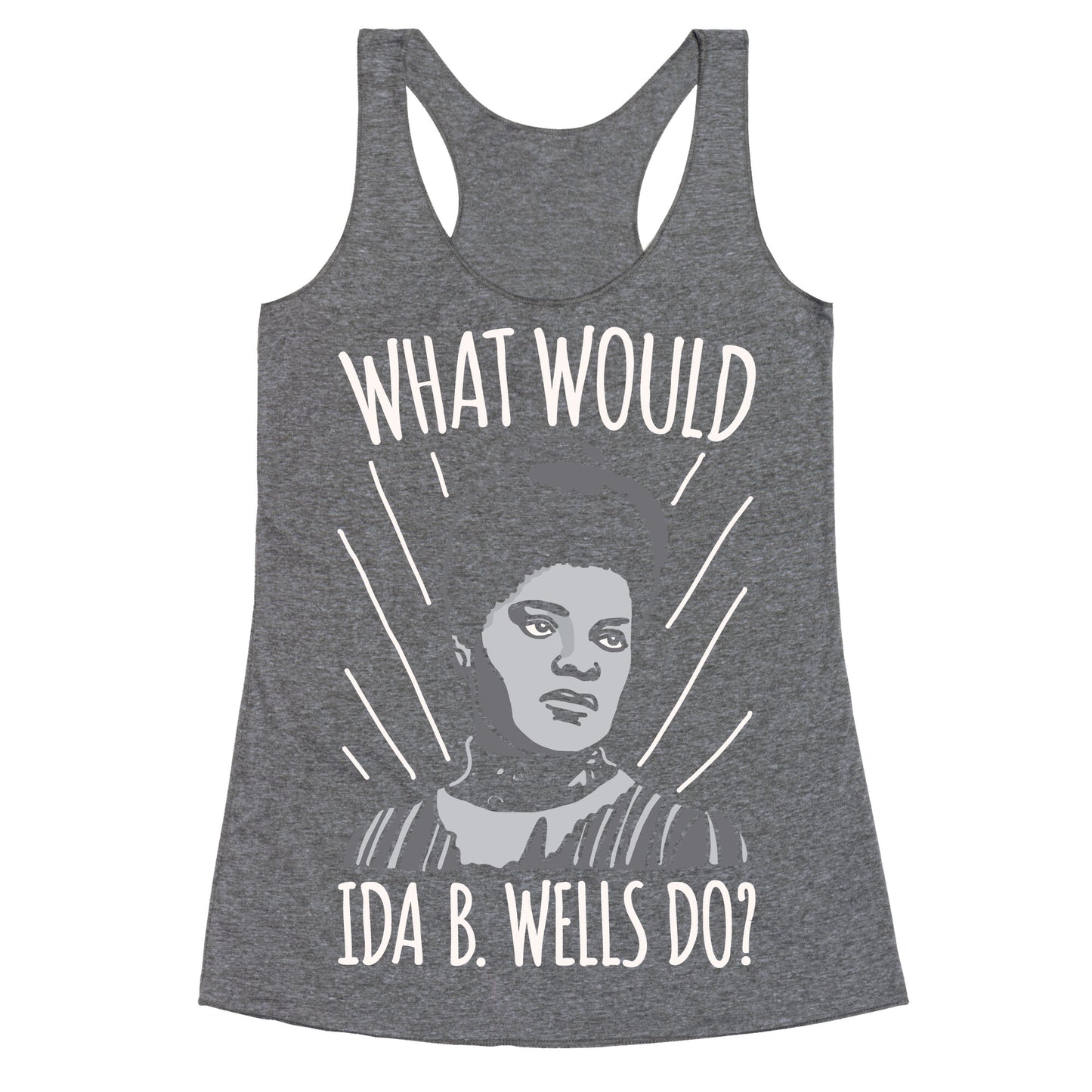 What Would Ida B. Wells Do Racerback Tank