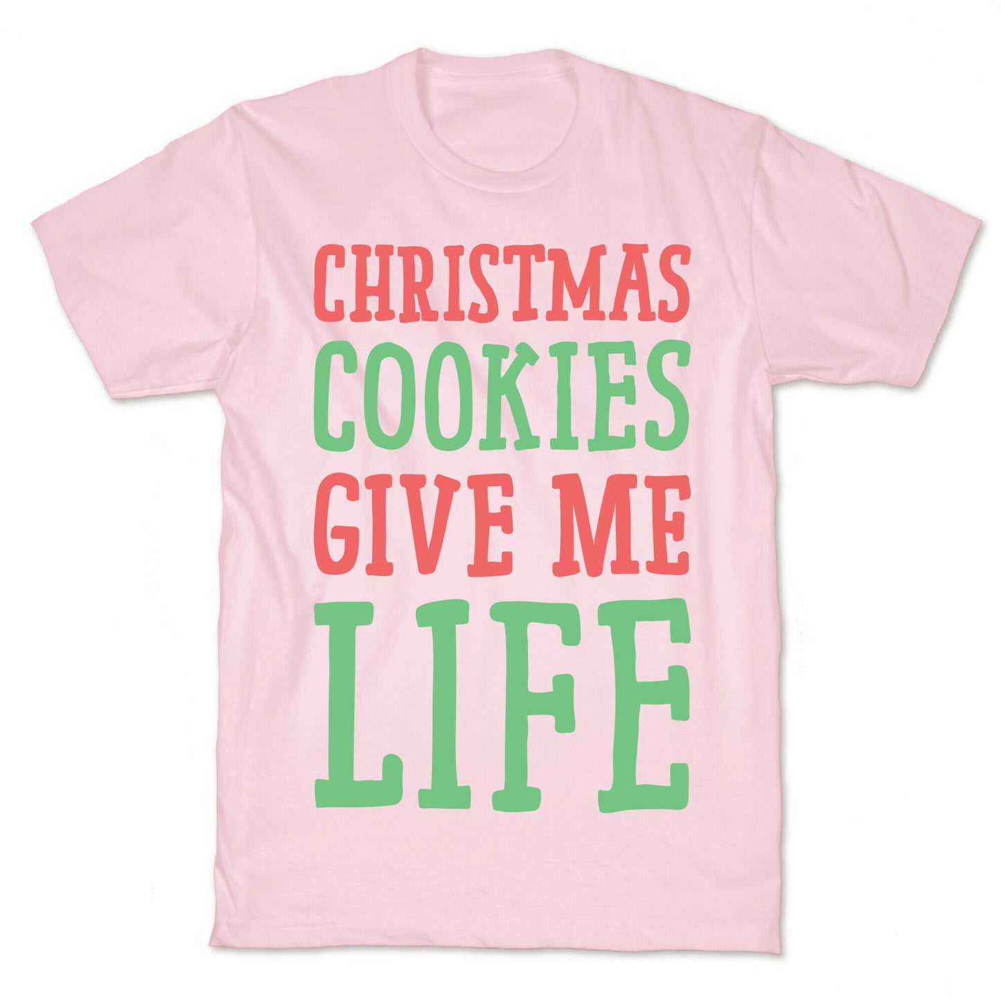 Christmas Cookies Give Me Life T-Shirt