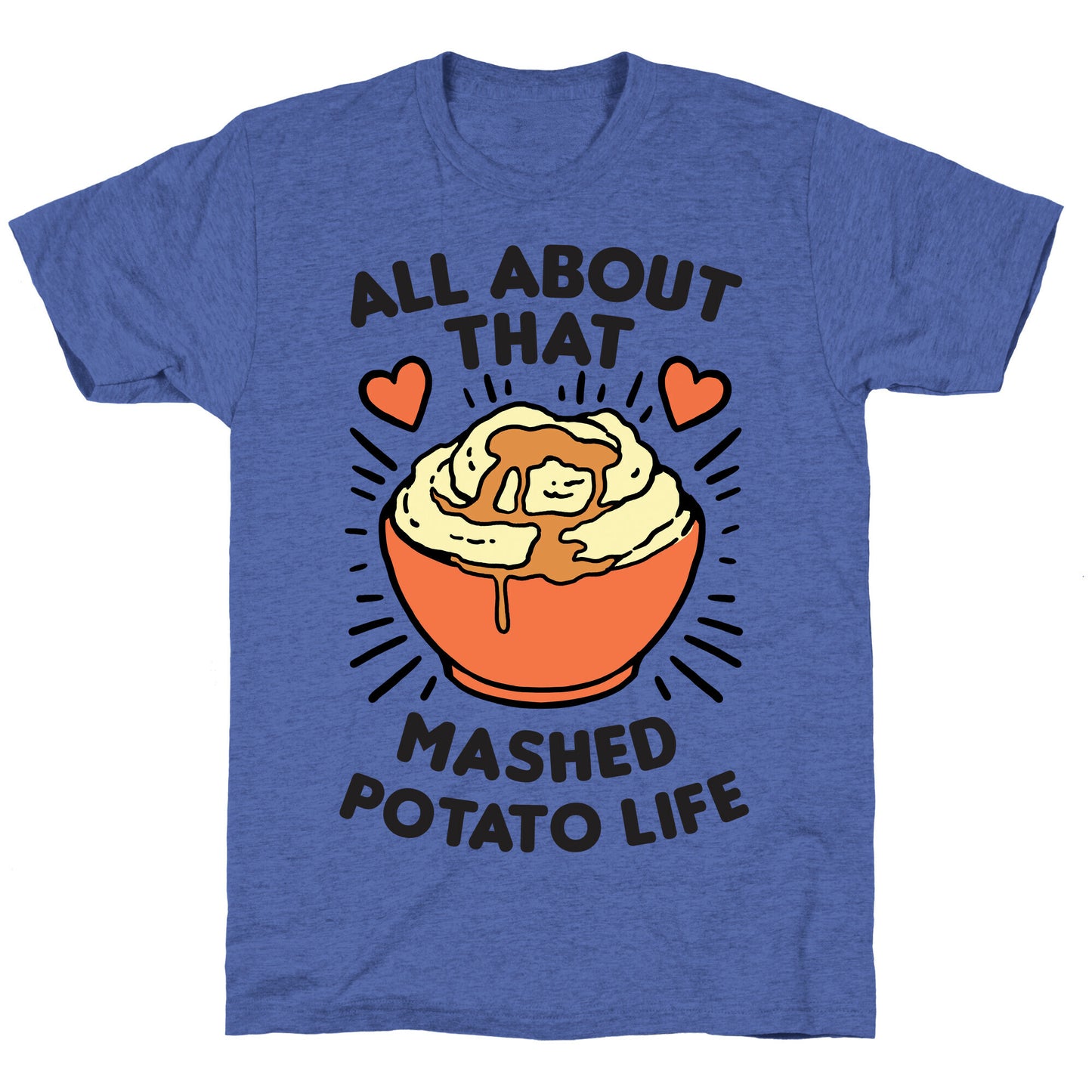 All About That Mashed Potato Life Unisex Triblend Tee